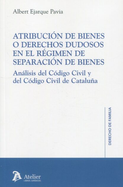 Atribución de bienes o derechos dudosos en el régimen de separación de bienes. Análisis del Código Civil y del Código Civil de Cataluña