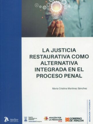 Justicia restaurativa como alternativa integrada en el proceso penal