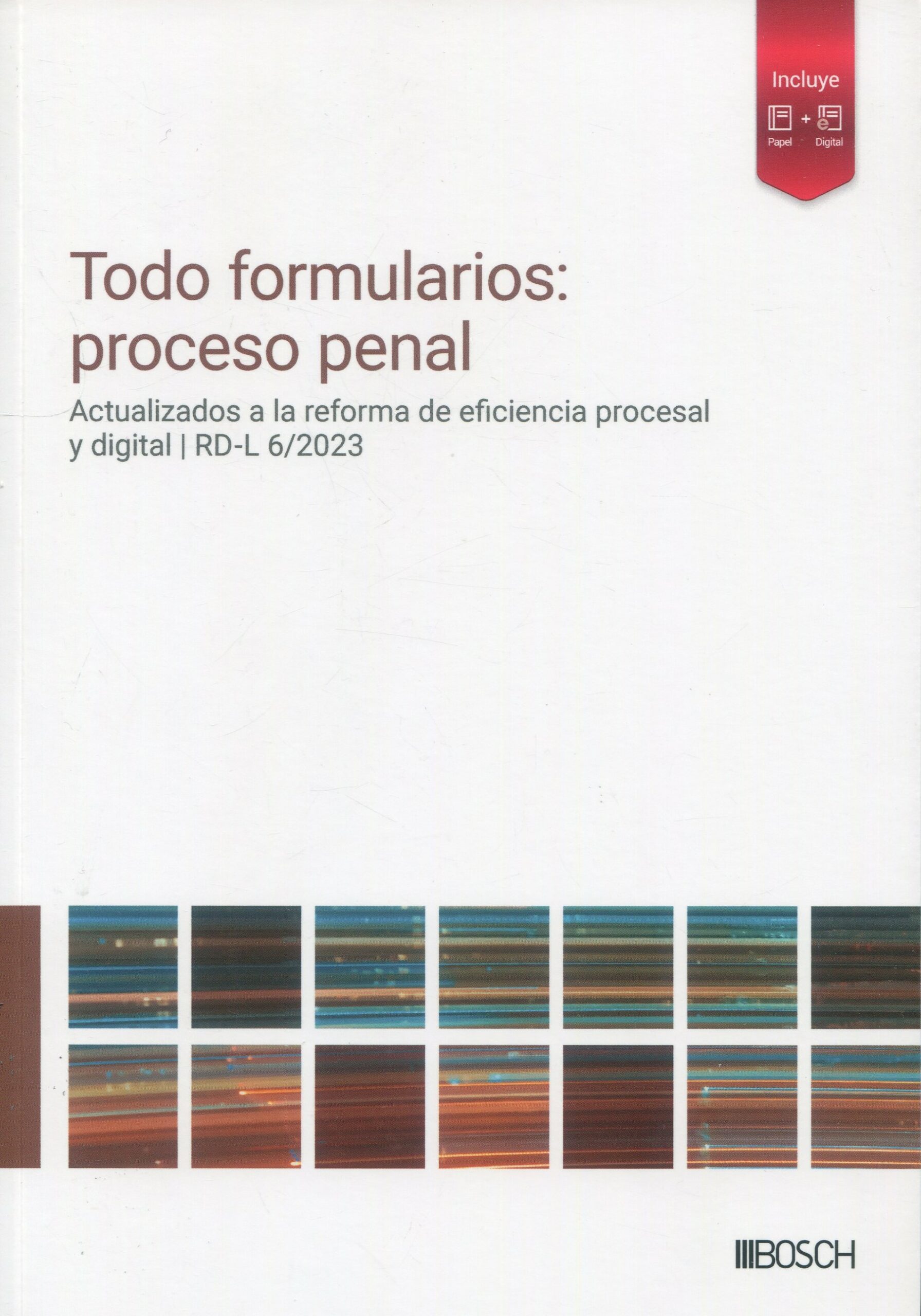 Todo formularios proceso penal / 9788490907726 / BOSCH
