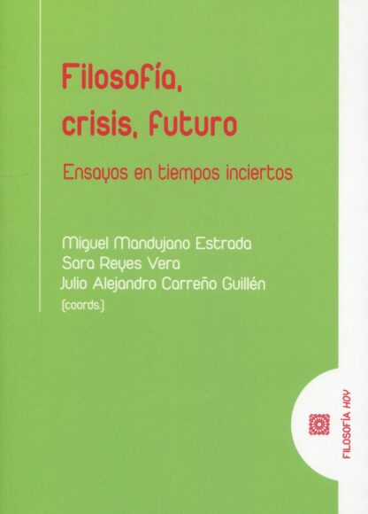 Filosofía, crisis, futuro. Ensayos en tiempos inciertos