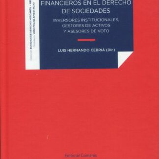 Intermediarios financieros en el derecho de sociedades. Inversores institucionales, gestores de activos y asesores de voto
