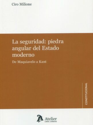 La seguridad: piedra angular del estado moderno. De Maquiavelo a Kant