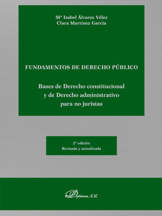 Fundamentos de derecho público Bases de Derecho constitucional y de Derecho administrativo para no juristas