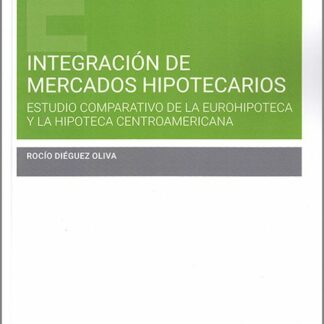 Integración de mercados hipotecarios. Estudio comparativo de la eurohipoteca y la hipoteca americana