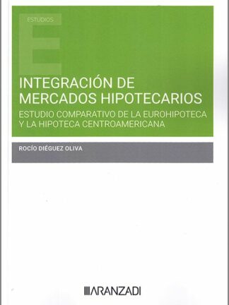 Integración de mercados hipotecarios. Estudio comparativo de la eurohipoteca y la hipoteca americana