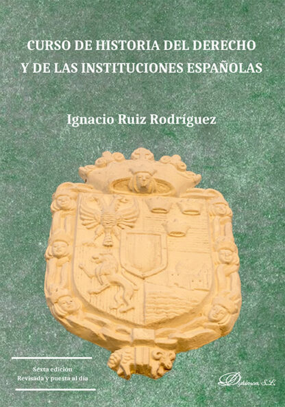 Curso de historia del derecho y de las instituciones españolas