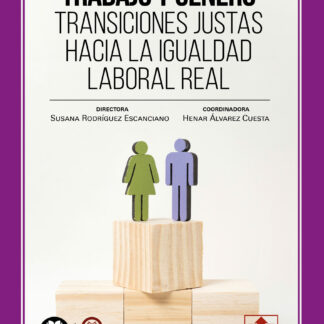 Trabajo y género. Transiciones justas hacia la igualdad laboral real