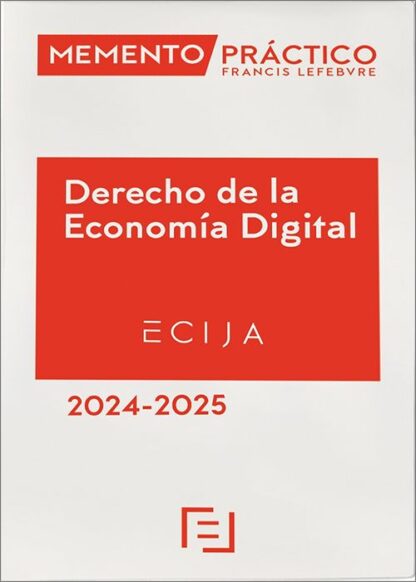 Memento Derecho digital 2024-2025. Impacto de la tecnología en los ámbitos civil, penal, administrativo y social. Incluye los Reglamentos UE de inteligencia artificial y mercados digitales