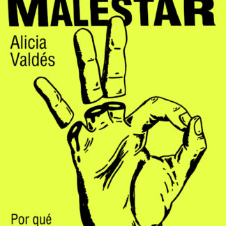 Política del malestar.  Por qué no deseamos alternativas al presente