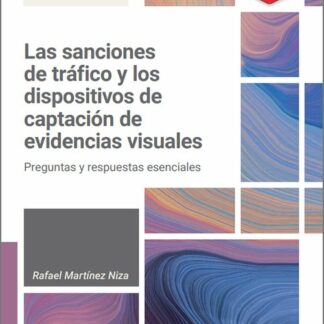 Sanciones de tráfico y los dispositivos de captación de evidencias visuales. Tramitación automatizada de sanciones. Casos prácticos, formularios y preguntas frecuentes