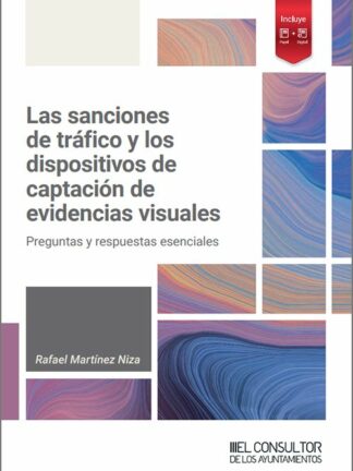 Sanciones de tráfico y los dispositivos de captación de evidencias visuales. Tramitación automatizada de sanciones. Casos prácticos, formularios y preguntas frecuentes