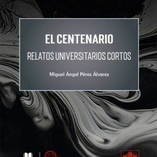 Centenario. Relatos universitarios cortos
