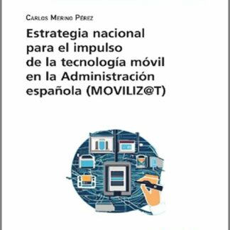 Estrategia nacional para el impulso de la tecnología móvil en la Administración Española (MOVILIZ@T)
