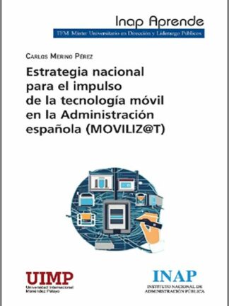 Estrategia nacional para el impulso de la tecnología móvil en la Administración Española (MOVILIZ@T)