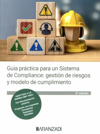 Guía práctica para un sistema de compliance: gestión de riesgos y modelo de cumplimiento