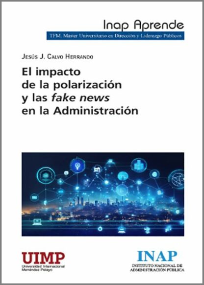 Impacto de la polarización y las fake news en la Administración