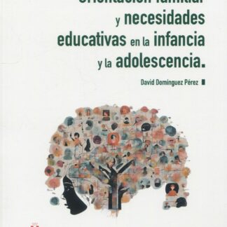 Orientación familiar y necesidades educativas en la infancia y la adolescencia