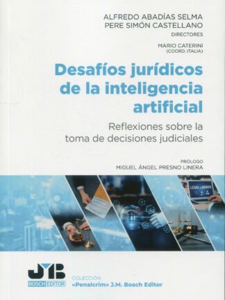 Desafíos jurídicos de la inteligencia artificial. Reflexiones sobre la toma de decisiones judiciales