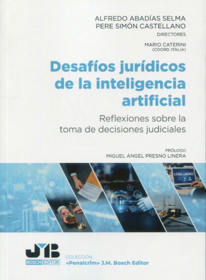 Desafíos jurídicos de la inteligencia artificial. Reflexiones sobre la toma de decisiones judiciales