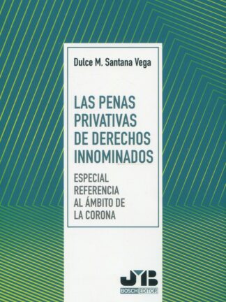 Penas privativas de derechos innominados Especial referencia al ámbito de la Corona