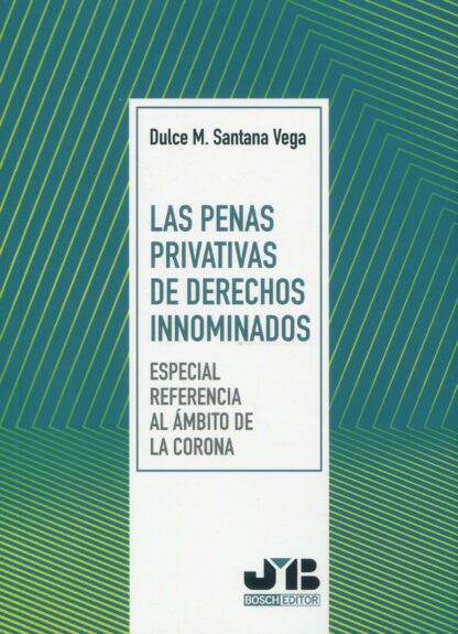 Penas privativas de derechos innominados Especial referencia al ámbito de la Corona