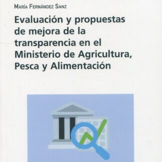 Evaluación y propuestas de mejora de la transparencia en el Ministerio de Agricultura, pesca y alimentación
