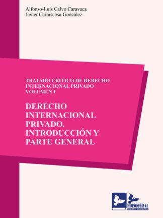 Tratado crítico de derecho internacional privado, Vol. I. Derecho internacional privado. Introducción y parte general