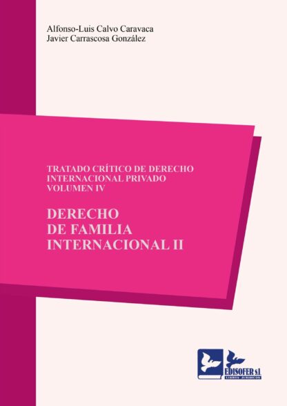 Tratado crítico de derecho internacional privado, Vol. IV. Derecho de familia internacional, II