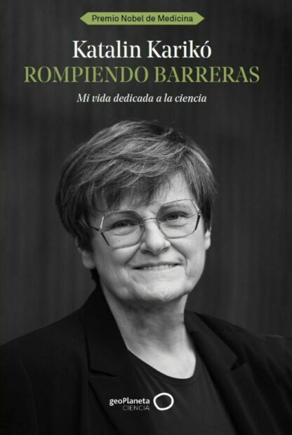 Rompiendo barreras. Mi vida dedicada a la ciencia