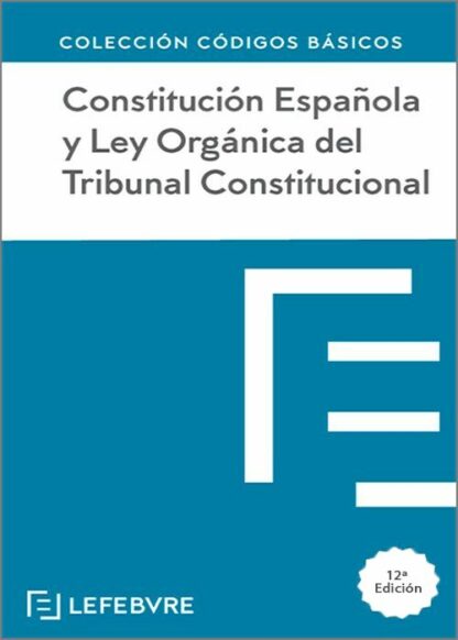 Constitución Española y LOTC 2024 Código Básico