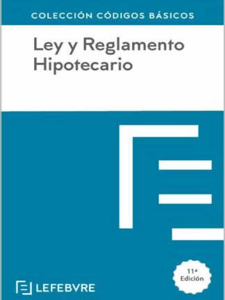 Ley y Reglamento Hipotecario 2024 Código Básico