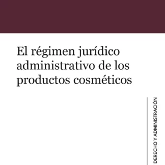 Régimen jurídico administrativo de los productos cosméticos