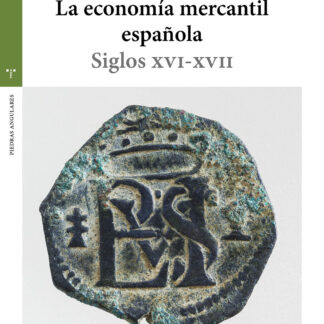 La economía mercantil española Siglos XVI-XVII