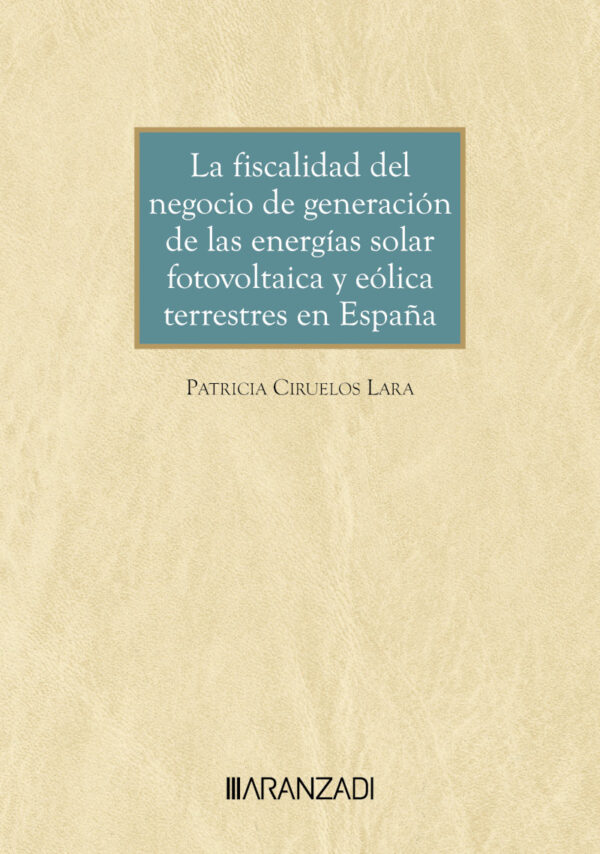 Fiscalidad del negocio de generación energías / 9788410308541