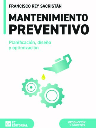 Mantenimiento preventivo. Planificación, diseño y optimización