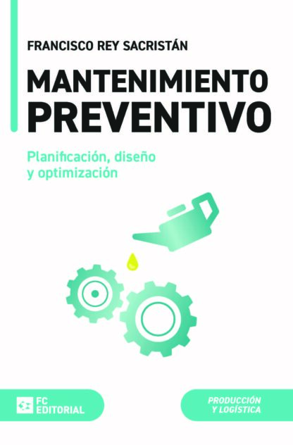 Mantenimiento preventivo. Planificación, diseño y optimización