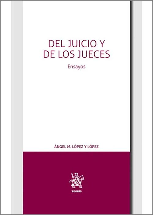 Del juicio y de los jueces / 9788410569027/ A.M. LÓPEZ Y LÓPEZ