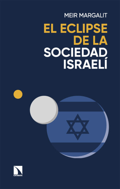 El eclipse de la sociedad israelí. Las claves para descifrar a Israel en Gaza