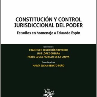 Constitución y control jurisdiccional del poder. Estudios en homenaje a Eduardo Espín