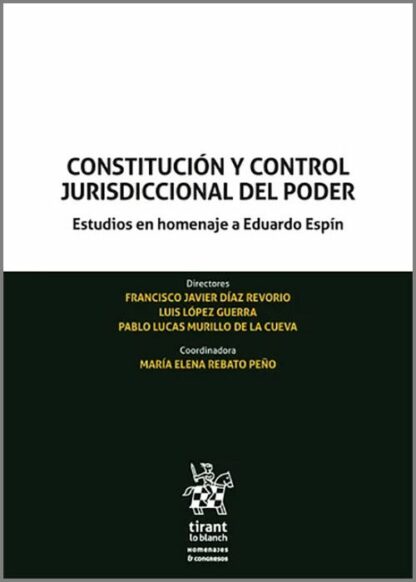 Constitución y control jurisdiccional del poder. Estudios en homenaje a Eduardo Espín