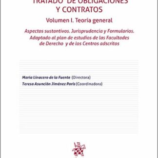 Tratado de obligaciones y contratos Volumen I. Teoría general 2024 Aspectos sustantivos. Jurisprudencia y Formularios. Adaptado al plan de estudios de Facultades de Derecho y Centros adscritos
