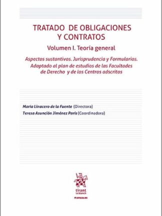 Tratado de obligaciones y contratos Volumen I. Teoría general 2024 Aspectos sustantivos. Jurisprudencia y Formularios. Adaptado al plan de estudios de Facultades de Derecho y Centros adscritos