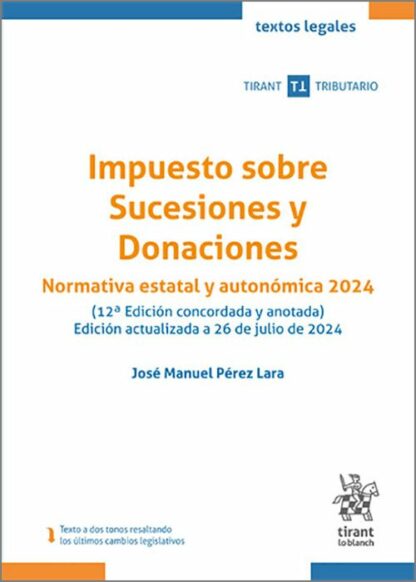 Impuesto sobre Sucesiones y Donaciones. Normativa estatal y autonómica 2024 Edición actualizada a 26 de julio de 2024