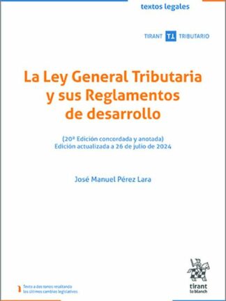 La Ley General Tributaria y sus Reglamentos de desarrollo 2024. Edición concordada y anotada)
