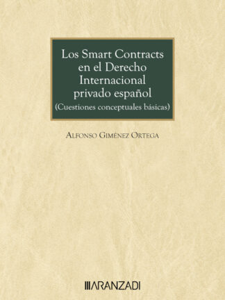 Smart contracts en el derecho internacional privado español. (Cuestiones conceptuales básicas)