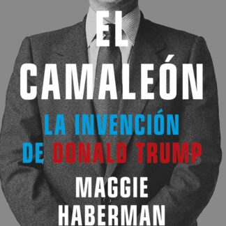 El camaleón. La invención de Donald Trump