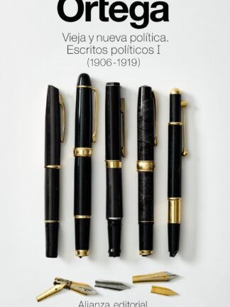 Vieja y nueva política. Escritos políticos I (1906 -1919)