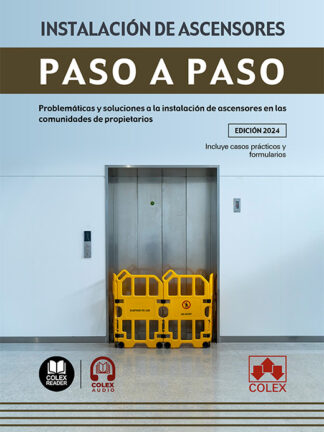 Instalación de ascensores. Paso a paso. Problemáticas y soluciones a la instalación de ascensores en las comunidades de propietarios