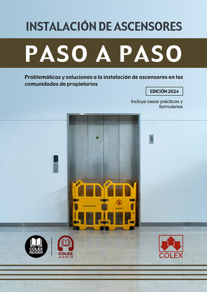 Instalación de ascensores. Paso a paso. Problemáticas y soluciones a la instalación de ascensores en las comunidades de propietarios