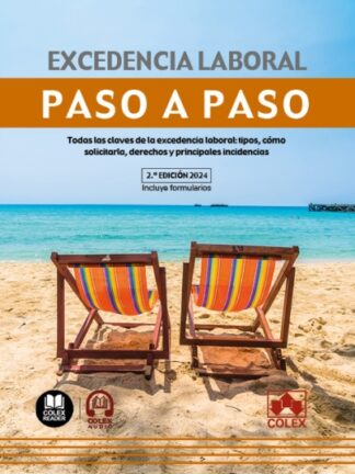 Excedencia laboral. Paso a paso 2024. Todas las claves de la excedencia laboral: tipos, cómo solicitarla, derechos y principales incidencias